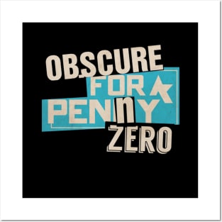 Obscure For A Penny Zero Posters and Art